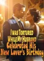 I was Tortured While My Husband Celebrated His New Lover's Birthday cover