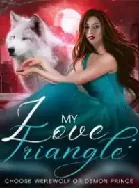 My Love Triangle: Choose Werewolf Or Demon Prince
