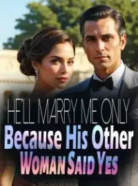 He'll Marry Me, Only Because His Other Woman Said Yes