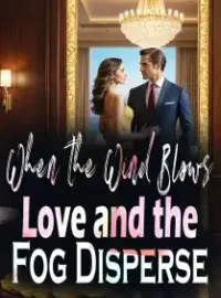 When the Wind Blows, Love and the Fog Disperse