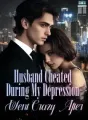 Husband Cheated During My Depression, Went Crazy After cover