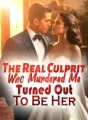 The Real Culprit Who Murdered Me Turned Out To Be Her cover