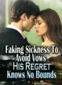 Faking Sickness To Avoid Vows, His Regret Knows No Bounds cover