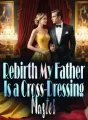 Rebirth: My Father Is a Cross-Dressing Master cover