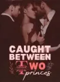 Caught Between Two Princes cover