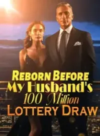 Reborn Before My Husband's 100 Million Lottery Draw