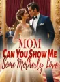 Mom, Can You Show Me Some Motherly Love? cover