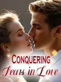 Conquering Fears in Love