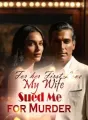 For her First Love, My Wife Sued Me for Murder cover