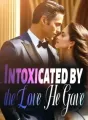Intoxicated by the Love He Gave cover