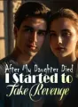 After My Daughter Died, I Started to Take Revenge cover