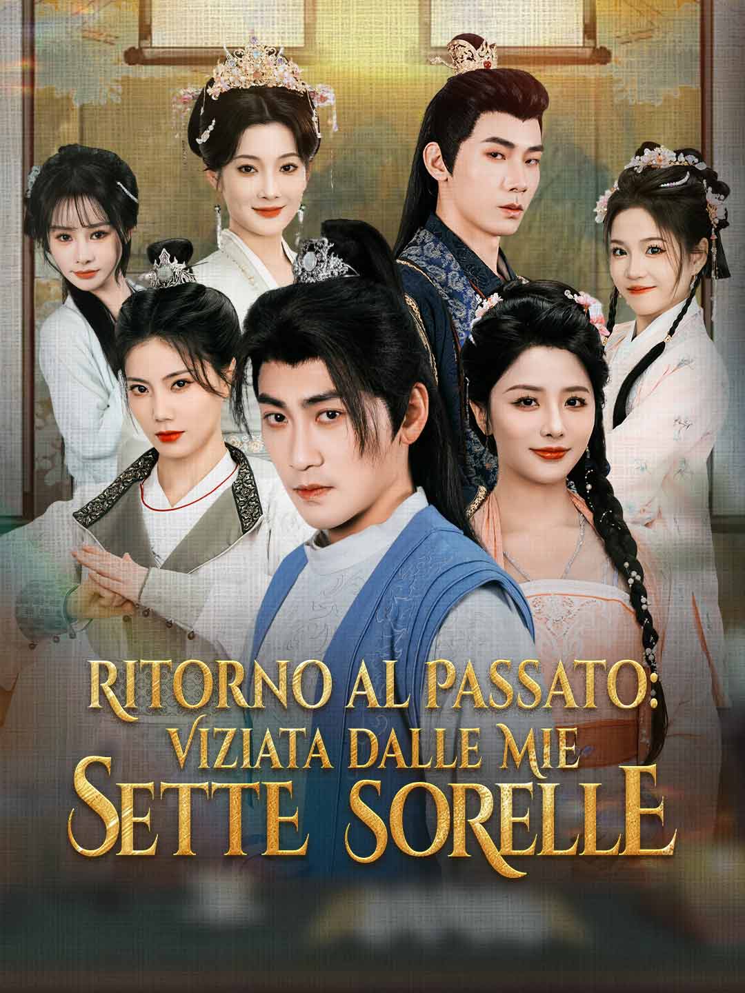 Ritorno al Passato: Viziata dalle Mie Sette Sorelle