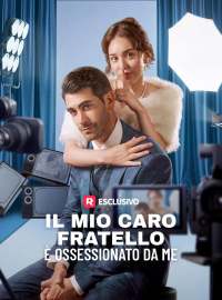 Il mio caro fratello è ossessionato da me