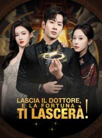 Lascia il Dottore, e la Fortuna Ti Lascerà!