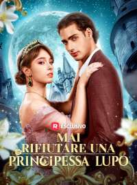 Mai rifiutare una principessa lupo