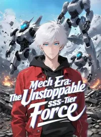 Mech Era: The Unstoppable SSS-Tier Force cover