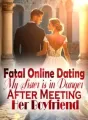 Fatal Online Dating: My Sister is in Danger After Meeting Her Boyfriend cover