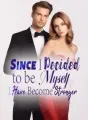 Since I Decided to be Myself, I Have Become Stronger cover