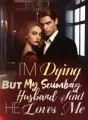 I'm Dying, But My Scumbag Husband Said He Loves Me cover