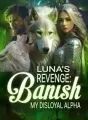 Luna's Revenge: Banish My Disloyal Alpha cover