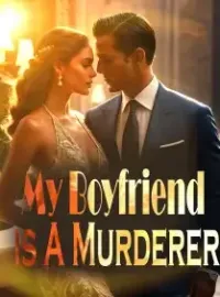 My Boyfriend is A Murderer?