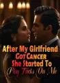 After My Girlfriend Got Cancer, She Started To Play Tricks On Me cover