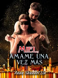 Miel, Ámame una vez más