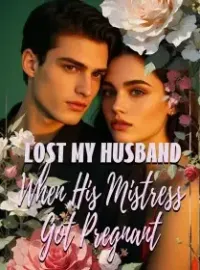 Lost My Husband When His Mistress Got Pregnant