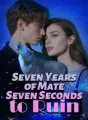 Seven Years of Mate, Seven Seconds to Ruin cover