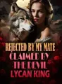 REJECTED BY MY MATE, CLAIMED BY THE DEVIL LYCAN KING cover