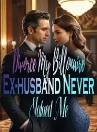 Divorce! My Billonaire Ex-husband Never Valued Me