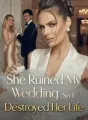 She Ruined My Wedding ,So I Destroyed Her Life cover