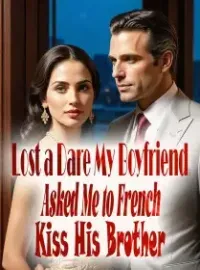 Lost a Dare, My Boyfriend Asked Me to French Kiss His Brother
