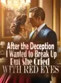 After the Deception: I Wanted to Break Up, But She Cried with Red Eyes cover