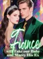 My Fiance will Take our Baby and Marry His Ex cover