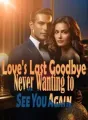 Love's Last Goodbye: Never Wanting to See You Again cover