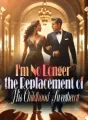 I'm No Longer the Replacement of His Childhood Sweetheart cover