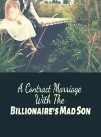 A Contract Marriage With The Billionaire's Mad Son