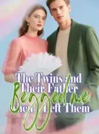 The Twins and Their Father Begged me when I Left Them