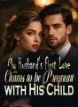 My Husband's First Love Claims to be Pregnant with His Child cover