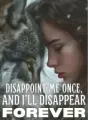 Disappoint Me Once, and I'll Disappear Forever cover