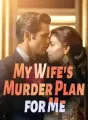 My Wife's Murder Plan for Me cover