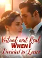 Virtual and Real: When I Decided to Leave cover