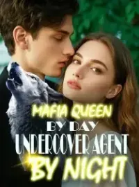 MAFIA QUEEN BY DAY, UNDERCOVER AGENT BY NIGHT