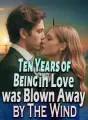 Ten Years of Being in Love was Blown Away by The Wind cover