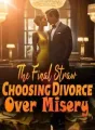 The Final Straw: Choosing Divorce Over Misery cover