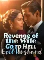 Revenge of the Wife: Go to Hell, Evil Husband! cover