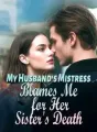 My Husband's Mistress Blames Me for Her Sister's Death cover