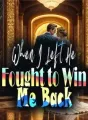 When I Left, He Fought to Win Me Back cover