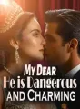 My Dear, He is Dangerous and Charming cover